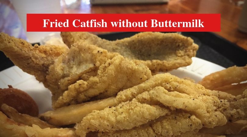 Fried Catfish without Buttermilk
